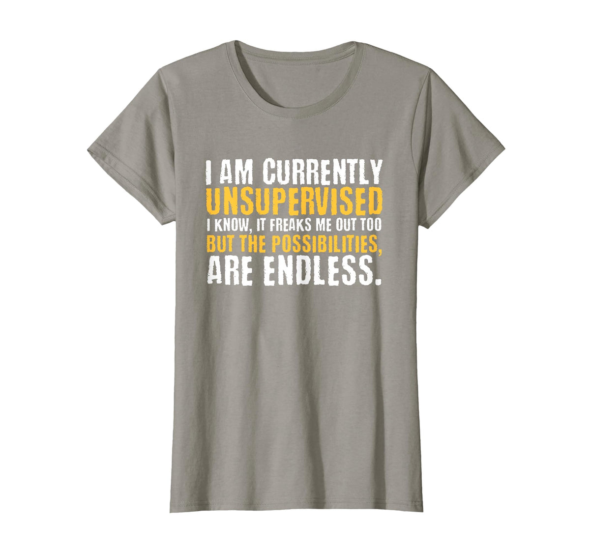 I'm Currently Unsupervised Funny Sarcastic T-Shirt