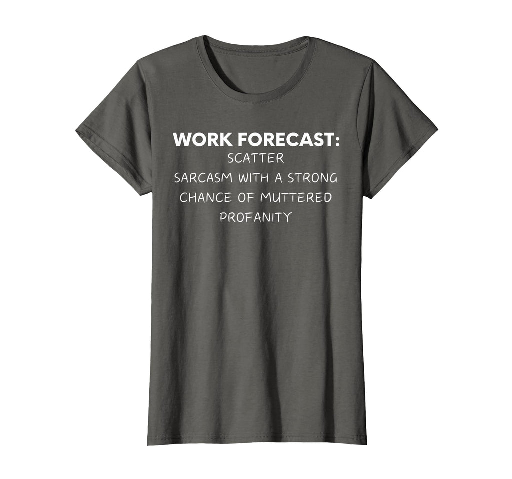 Funny Saying Work Forecast Sarcasm Gag Women Men Colleagues T-Shirt