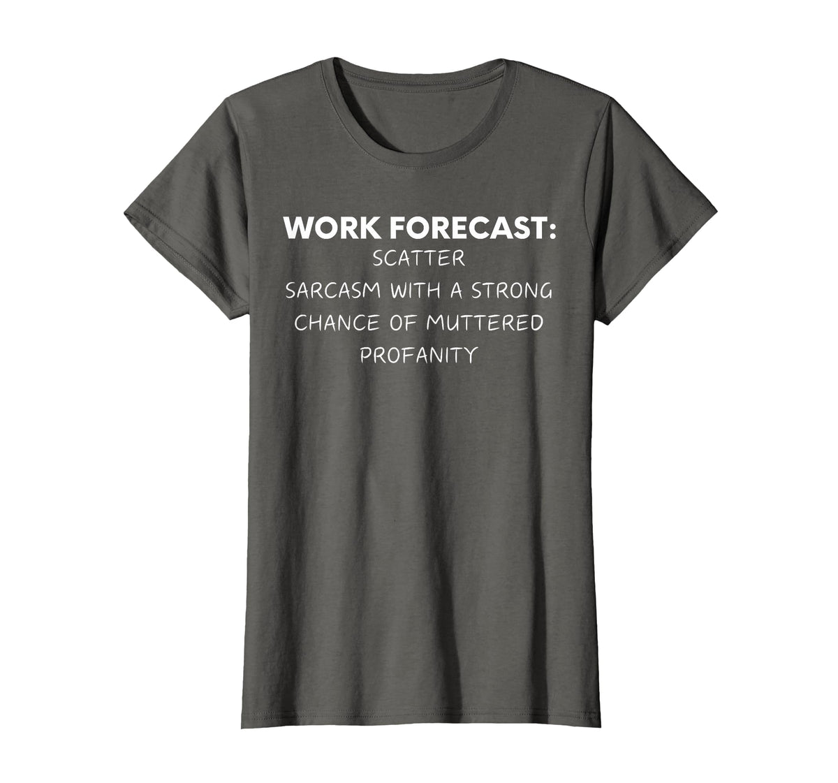 Funny Saying Work Forecast Sarcasm Gag Women Men Colleagues T-Shirt
