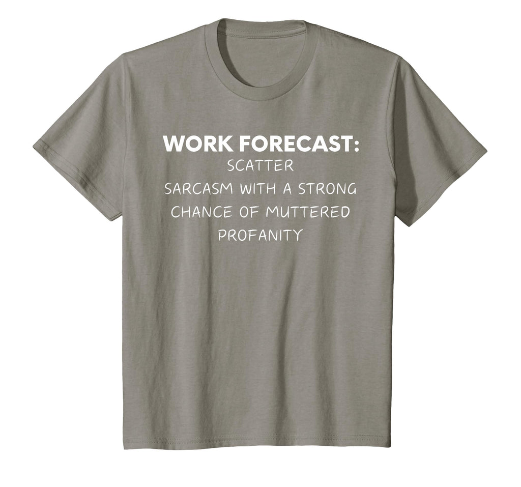 Funny Saying Work Forecast Sarcasm Gag Women Men Colleagues T-Shirt