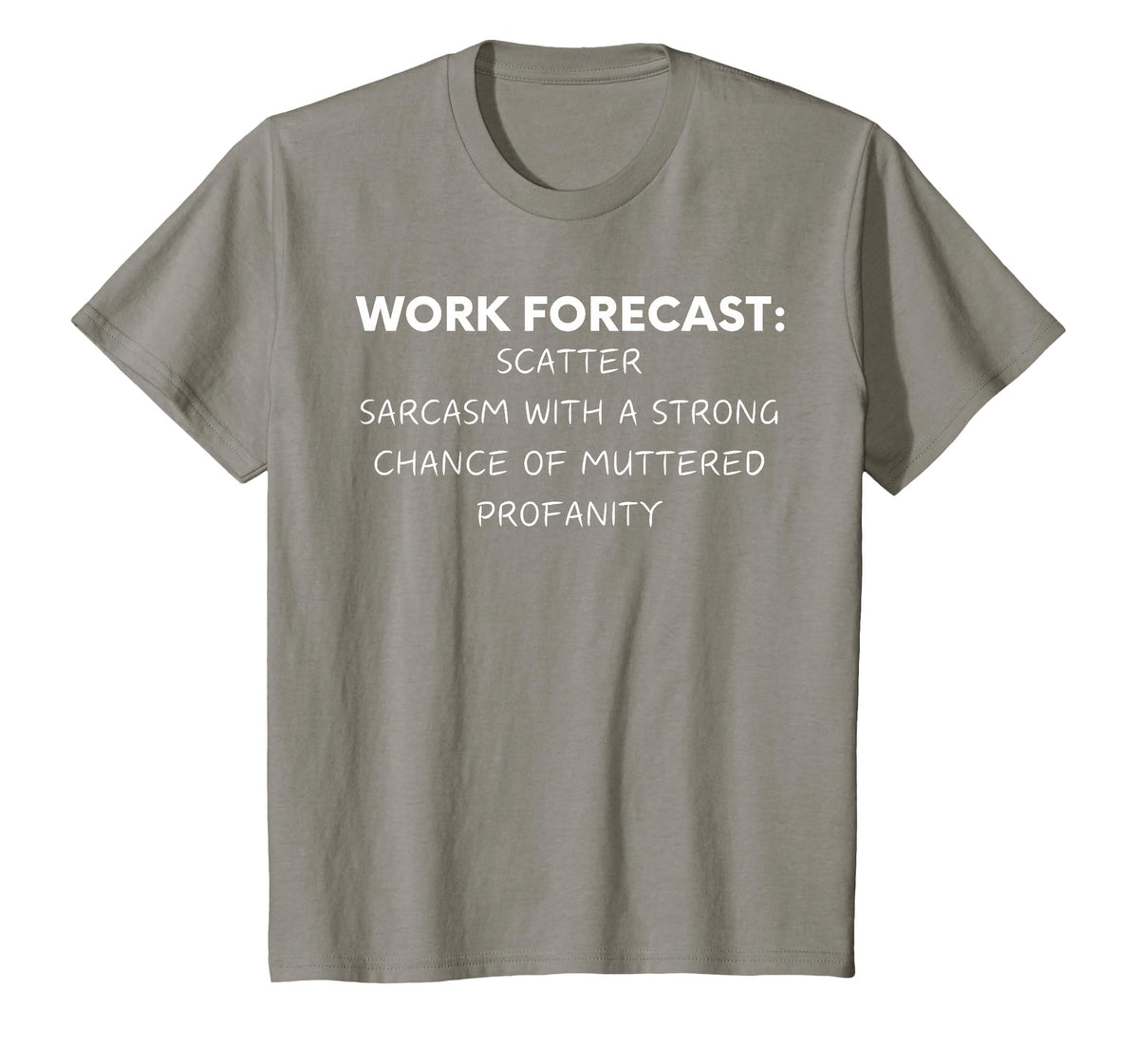 Funny Saying Work Forecast Sarcasm Gag Women Men Colleagues T-Shirt