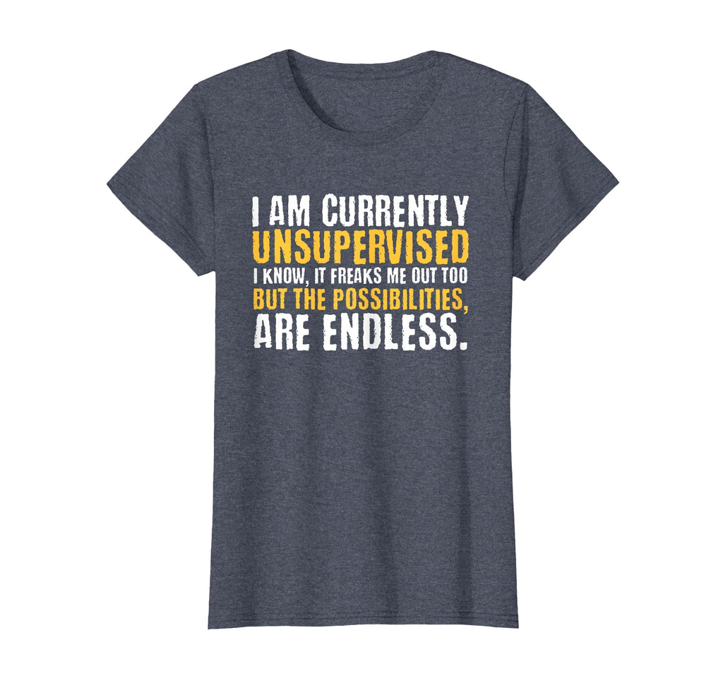 I'm Currently Unsupervised Funny Sarcastic T-Shirt