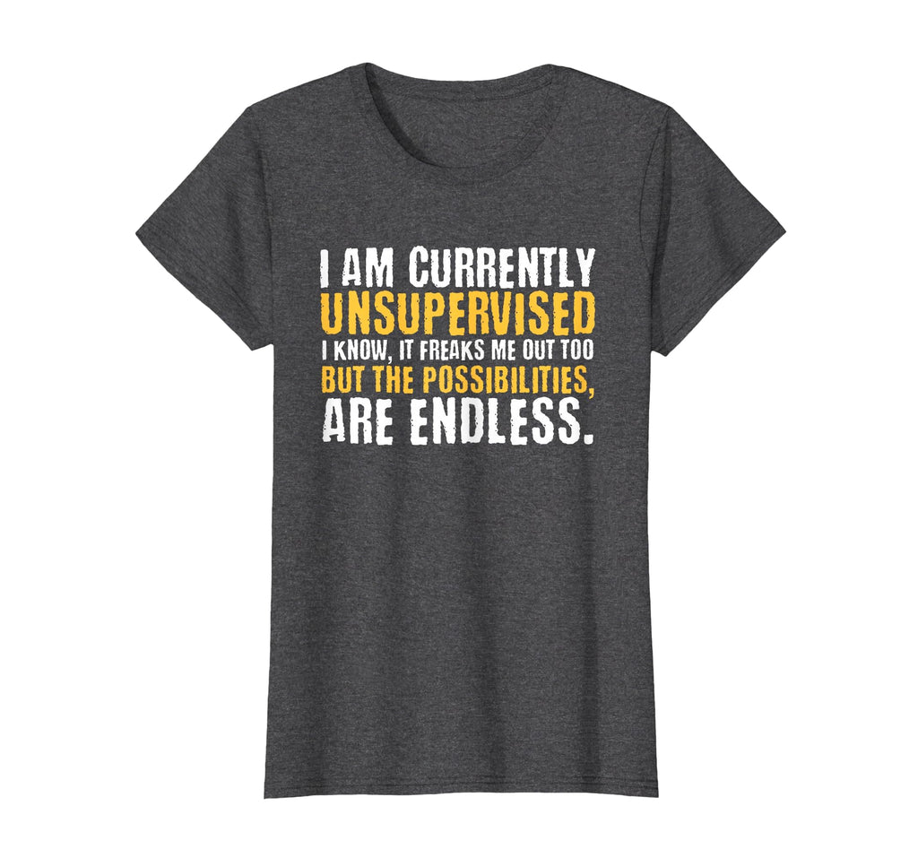 I'm Currently Unsupervised Funny Sarcastic T-Shirt