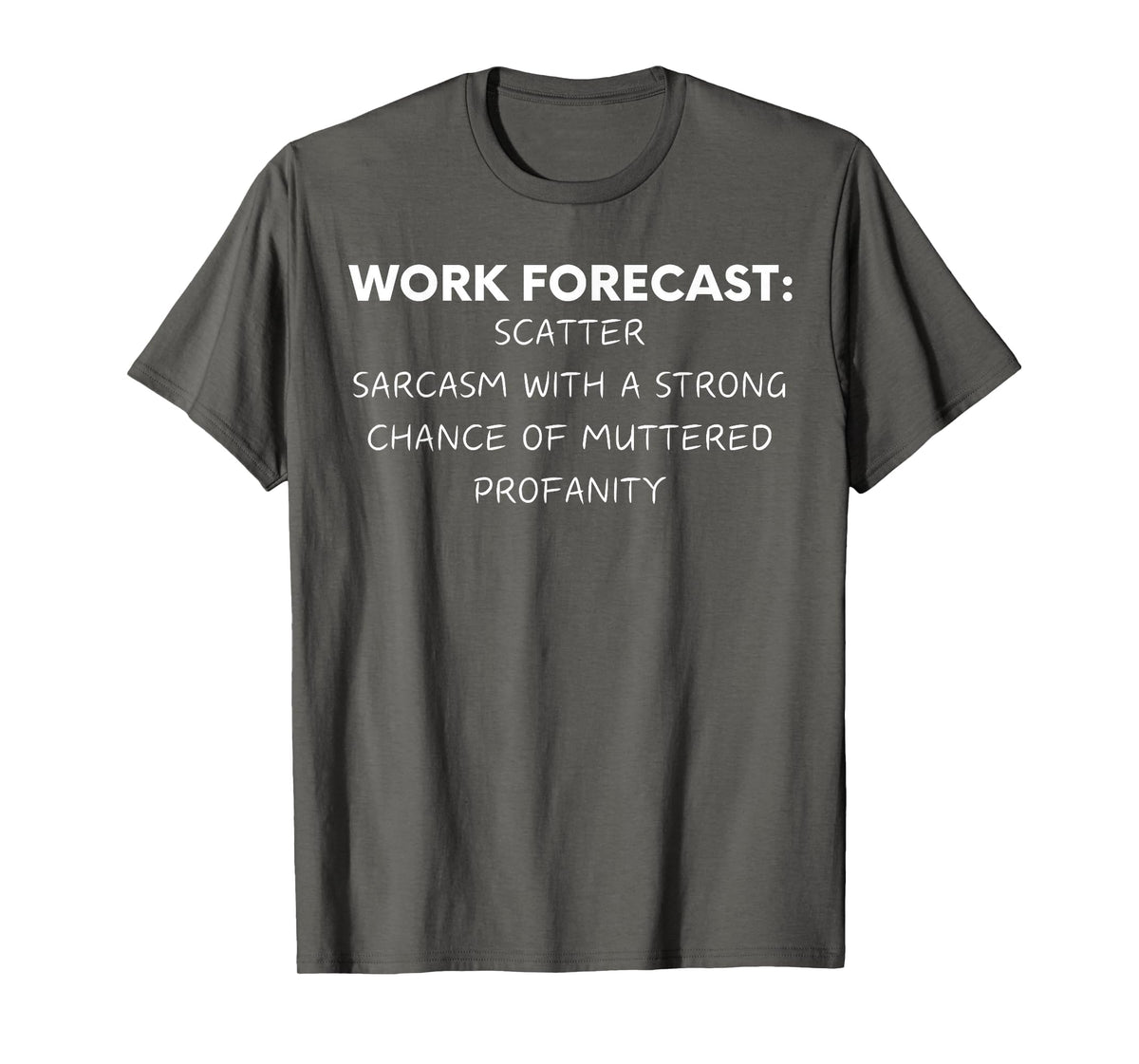 Funny Saying Work Forecast Sarcasm Gag Women Men Colleagues T-Shirt