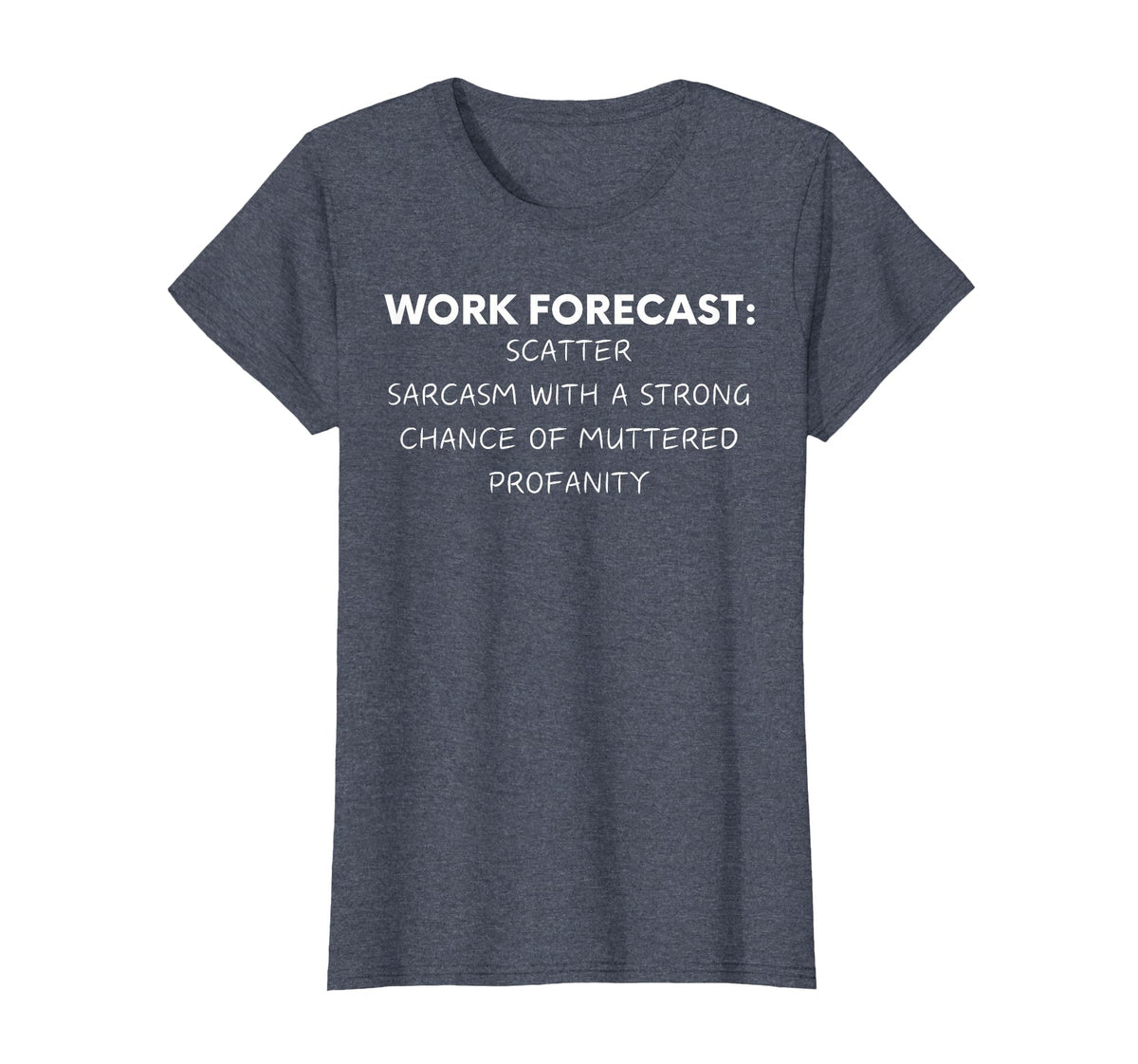 Funny Saying Work Forecast Sarcasm Gag Women Men Colleagues T-Shirt