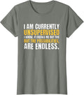 I'm Currently Unsupervised Funny Sarcastic T-Shirt
