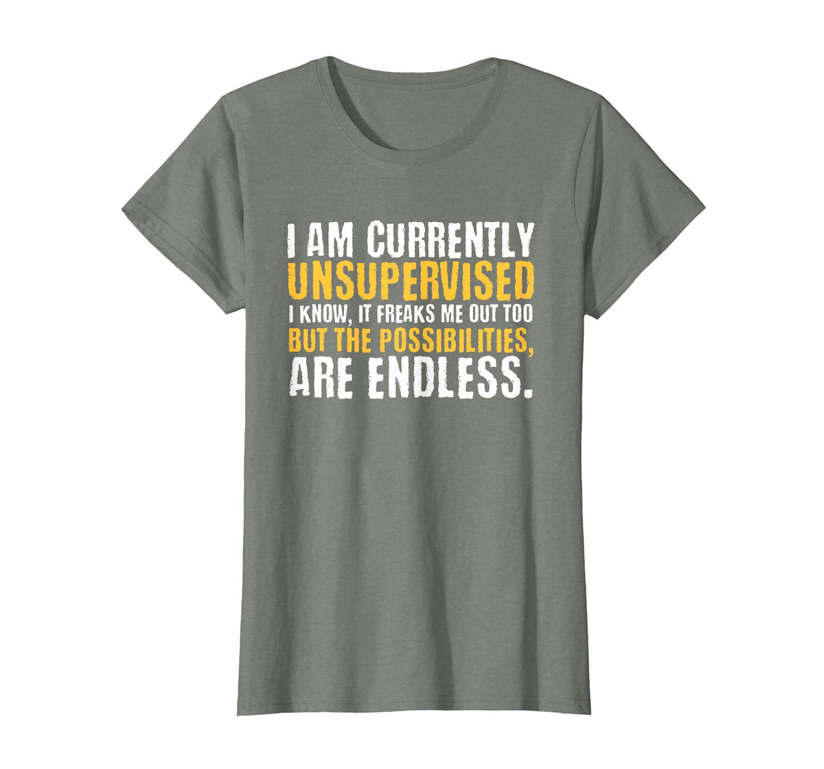 I'm Currently Unsupervised Funny Sarcastic T-Shirt