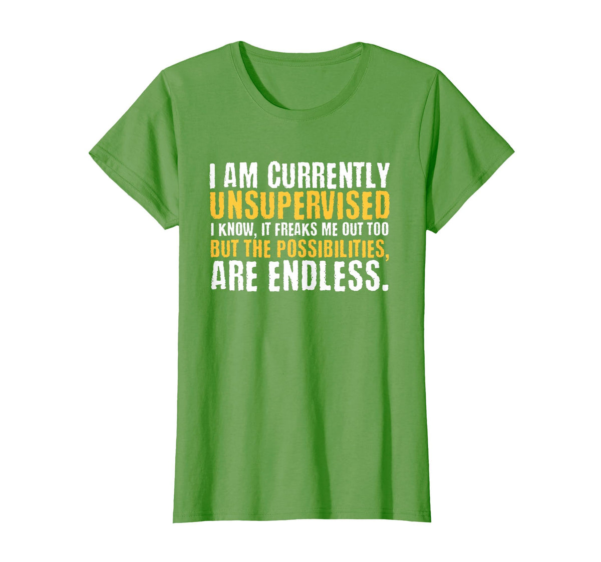 I'm Currently Unsupervised Funny Sarcastic T-Shirt