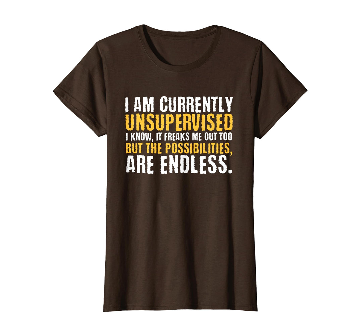 I'm Currently Unsupervised Funny Sarcastic T-Shirt