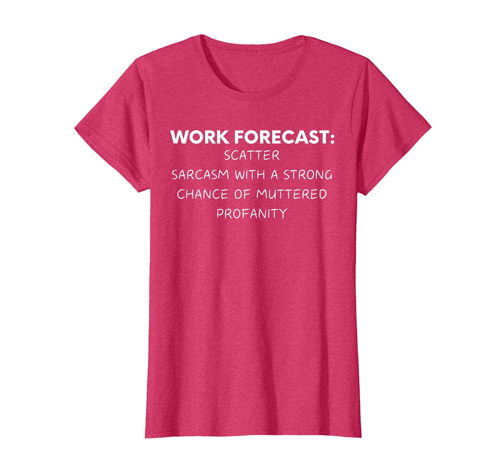 Funny Saying Work Forecast Sarcasm Gag Women Men Colleagues T-Shirt