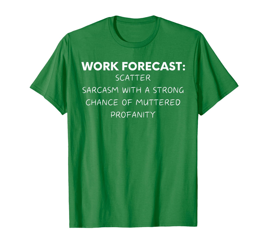 Funny Saying Work Forecast Sarcasm Gag Women Men Colleagues T-Shirt