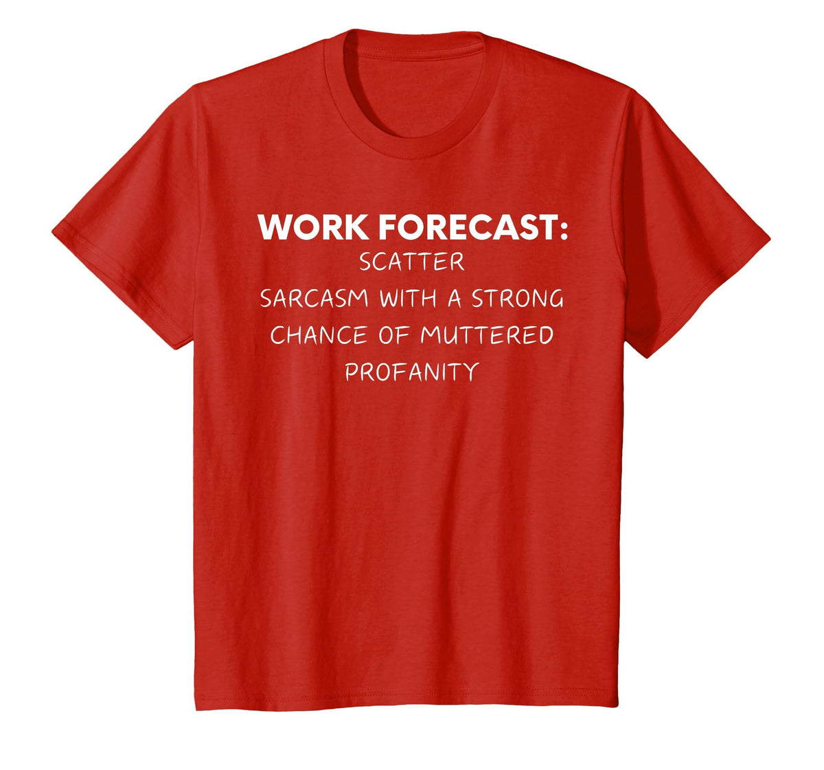 Funny Saying Work Forecast Sarcasm Gag Women Men Colleagues T-Shirt