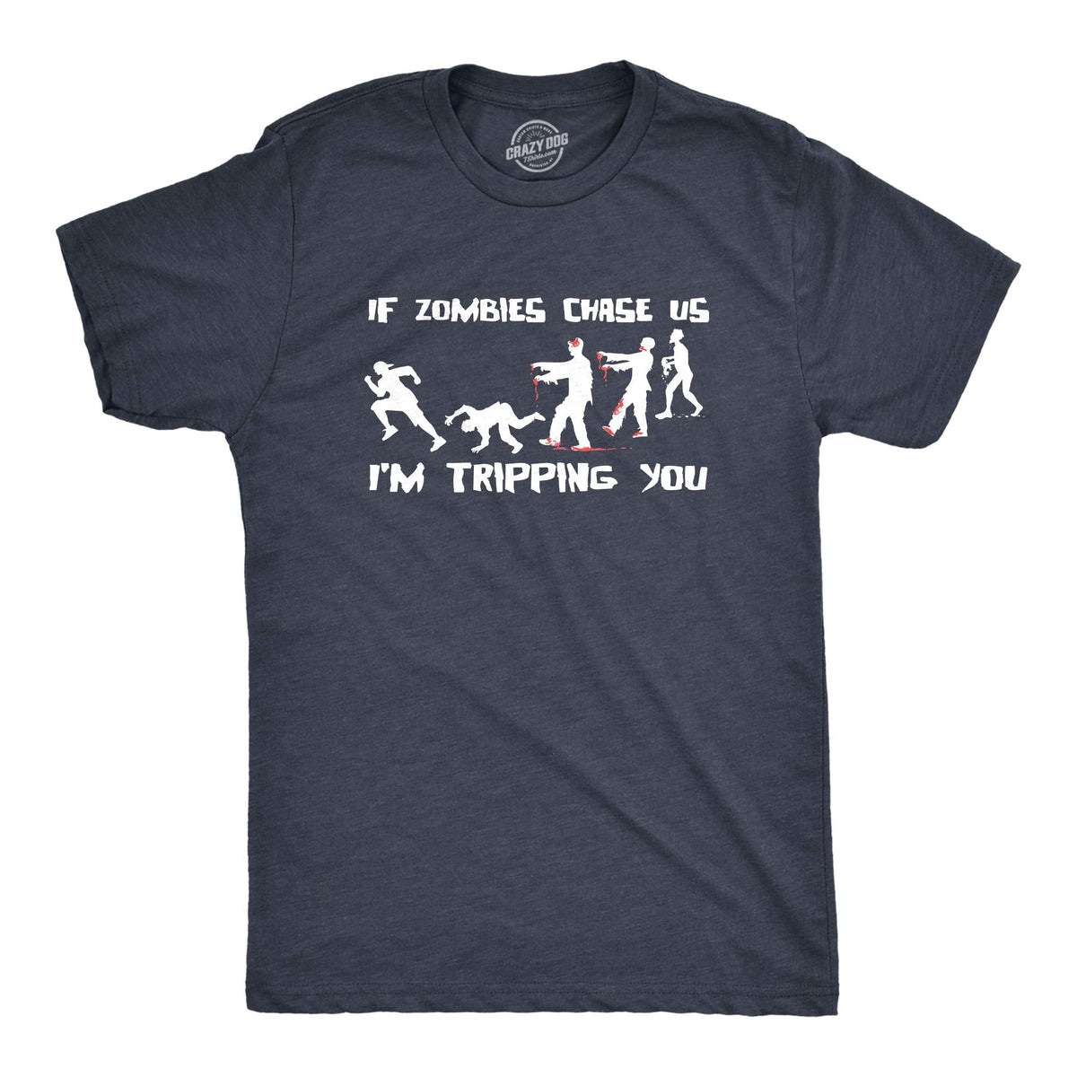 If Zombies Chase Us Im Tripping You Funny Halloween Men's T-Shirt