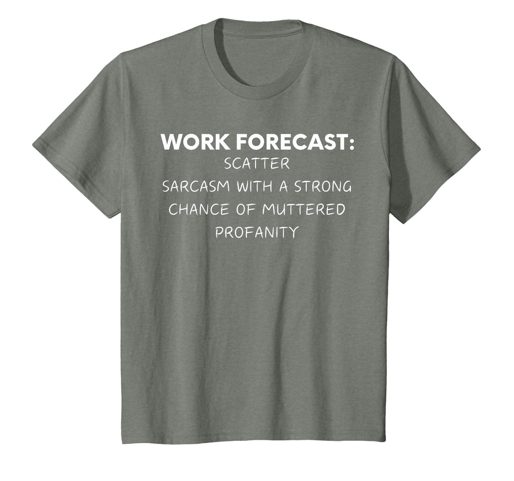 Funny Saying Work Forecast Sarcasm Gag Women Men Colleagues T-Shirt