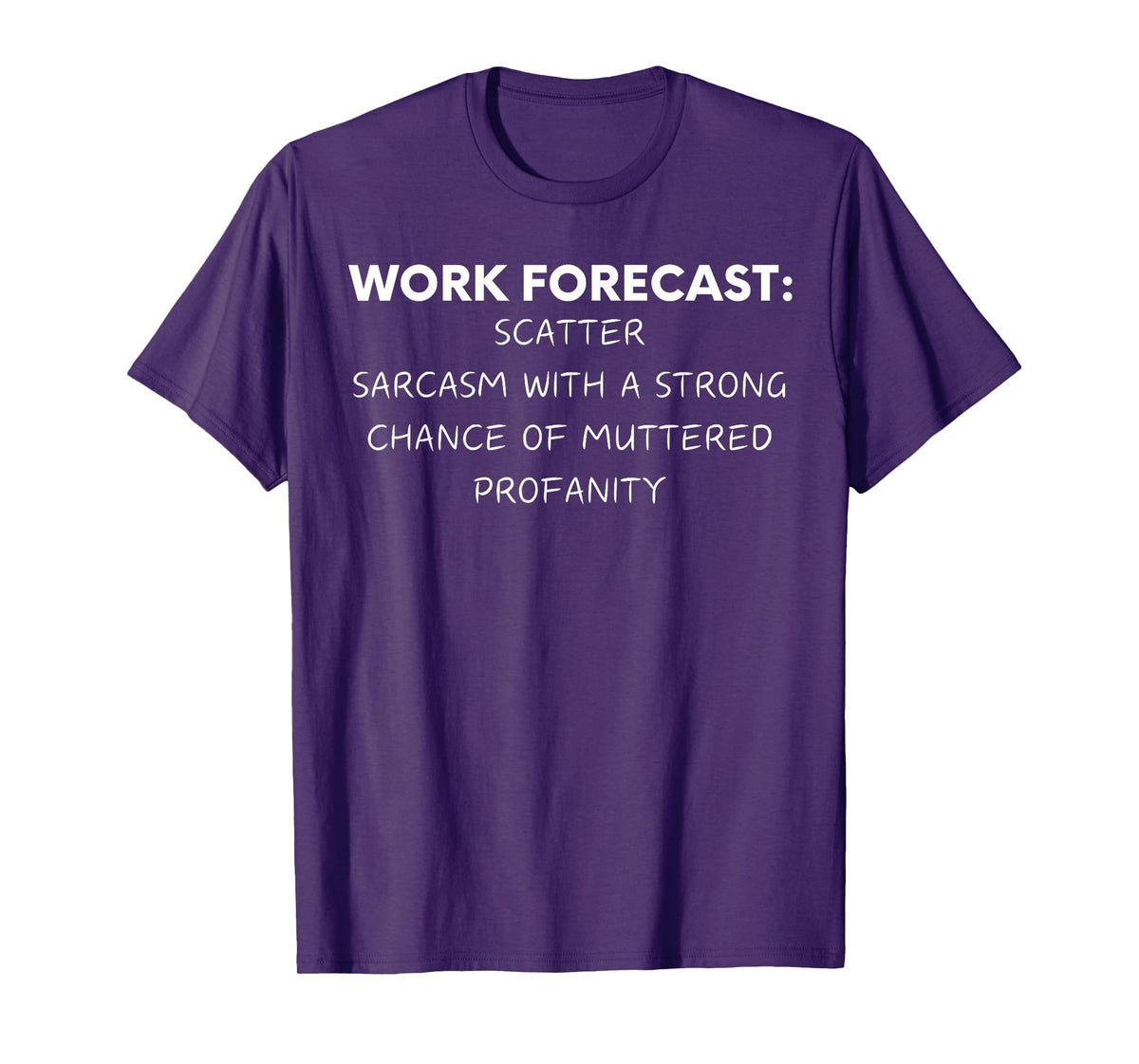 Funny Saying Work Forecast Sarcasm Gag Women Men Colleagues T-Shirt