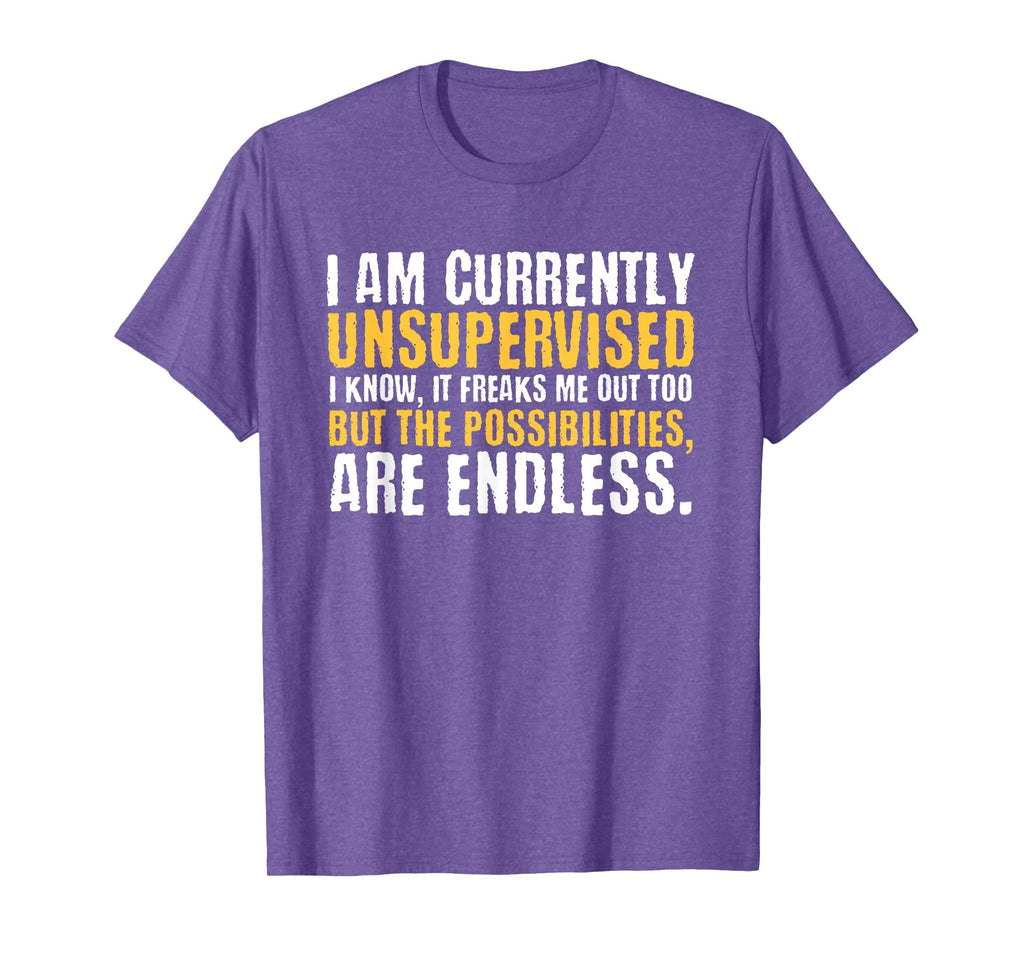 I'm Currently Unsupervised Funny Sarcastic T-Shirt