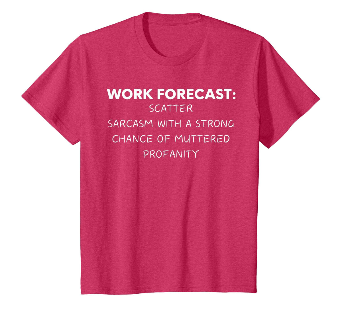 Funny Saying Work Forecast Sarcasm Gag Women Men Colleagues T-Shirt