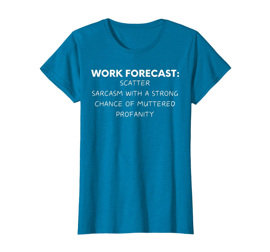 Funny Saying Work Forecast Sarcasm Gag Women Men Colleagues T-Shirt