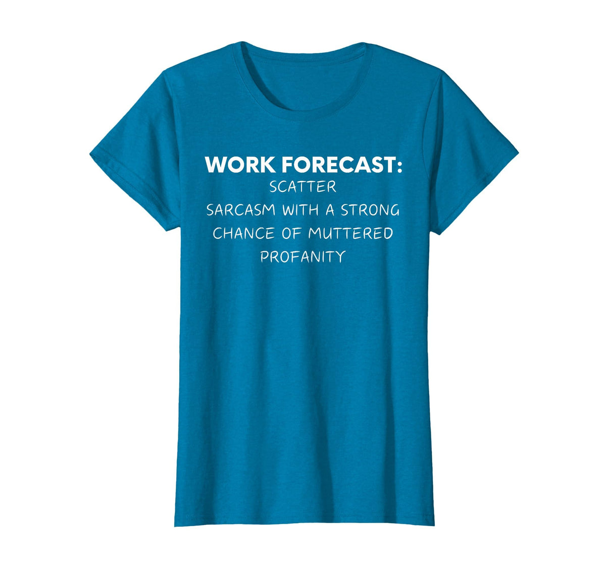 Funny Saying Work Forecast Sarcasm Gag Women Men Colleagues T-Shirt