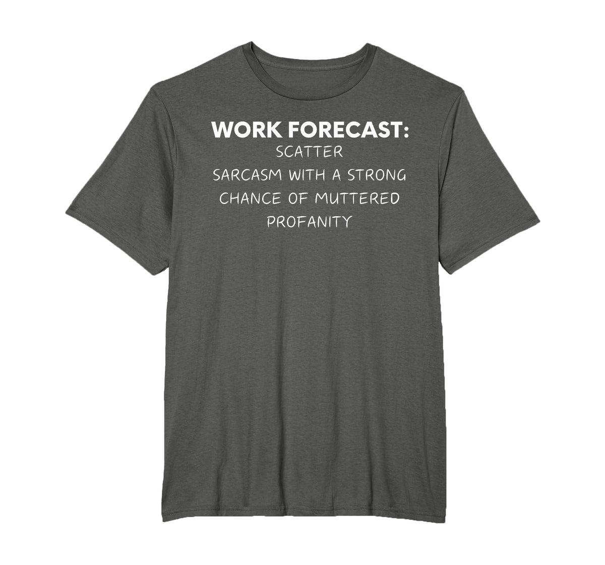 Funny Saying Work Forecast Sarcasm Gag Women Men Colleagues T-Shirt