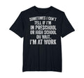 Oh Wait I’m At Work Funny Sarcastic Saying T-Shirt