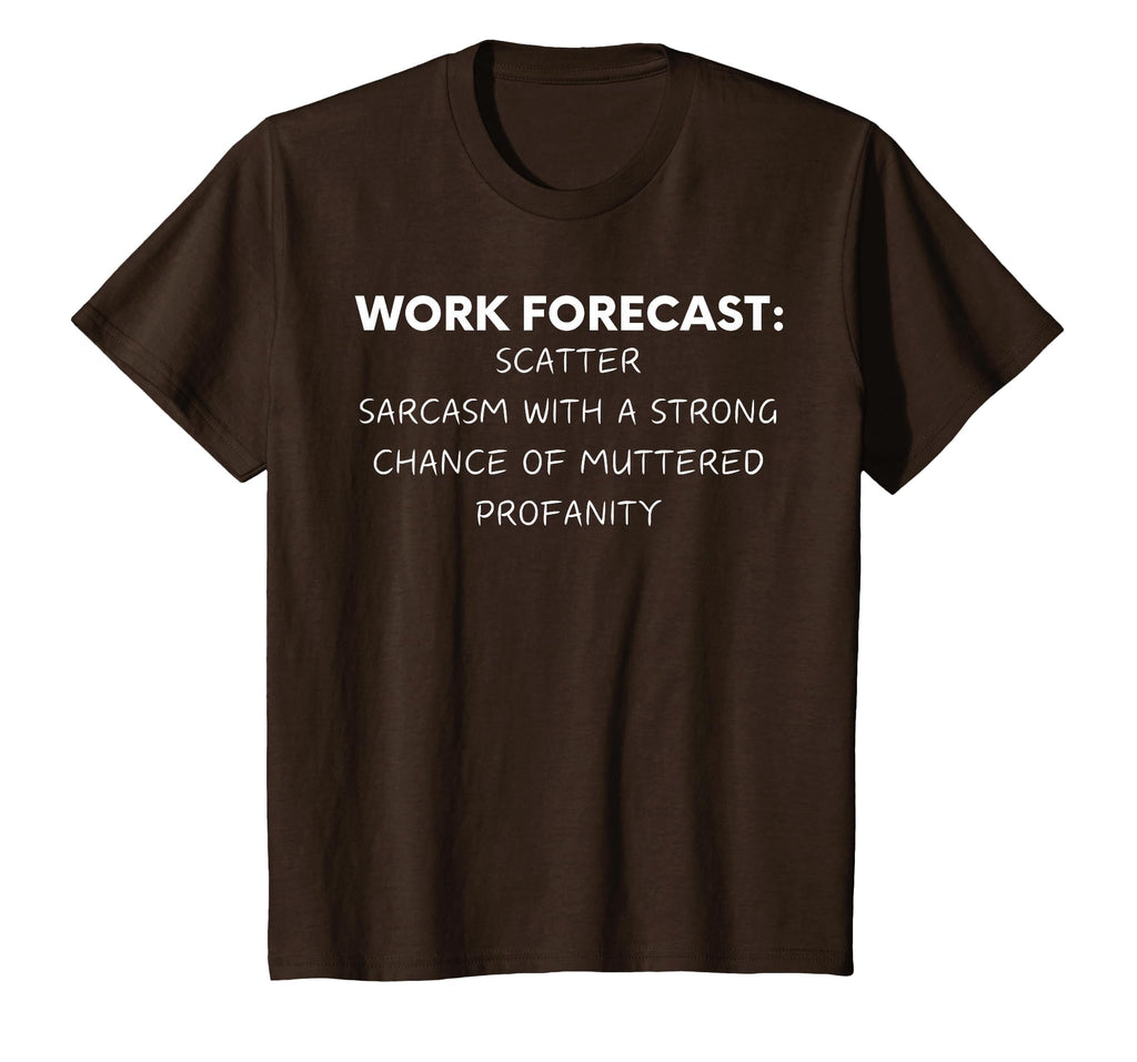 Funny Saying Work Forecast Sarcasm Gag Women Men Colleagues T-Shirt