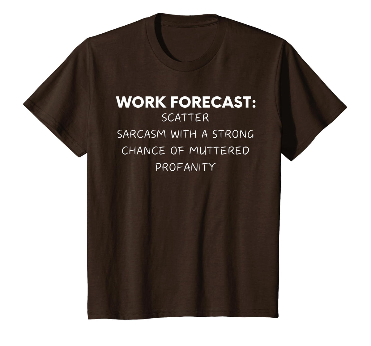 Funny Saying Work Forecast Sarcasm Gag Women Men Colleagues T-Shirt