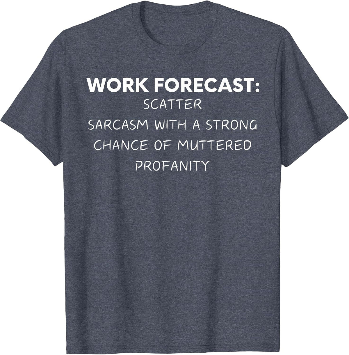 Funny Saying Work Forecast Sarcasm Gag Women Men Colleagues T-Shirt