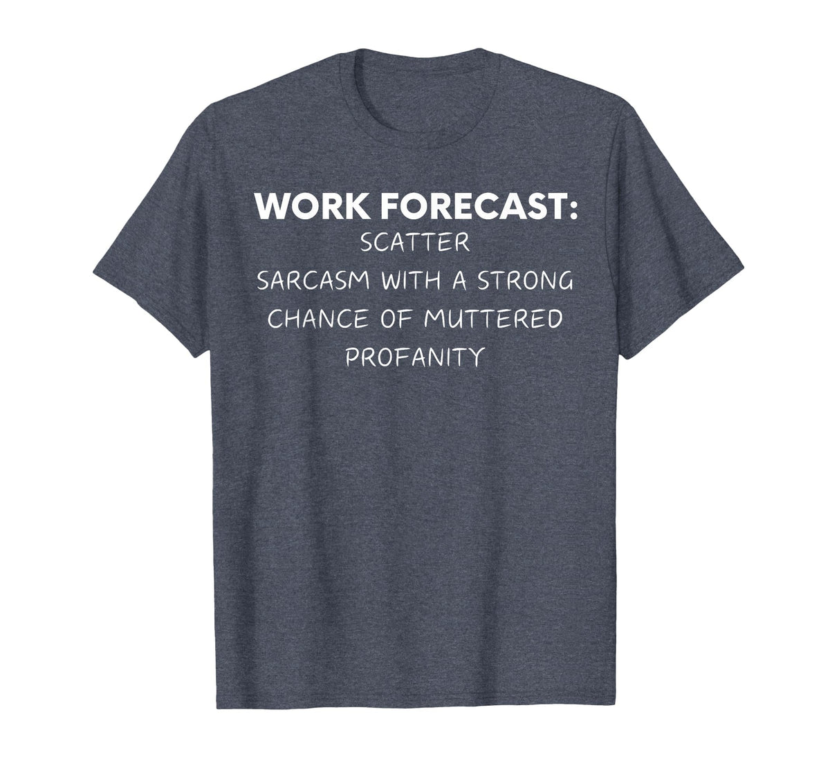 Funny Saying Work Forecast Sarcasm Gag Women Men Colleagues T-Shirt