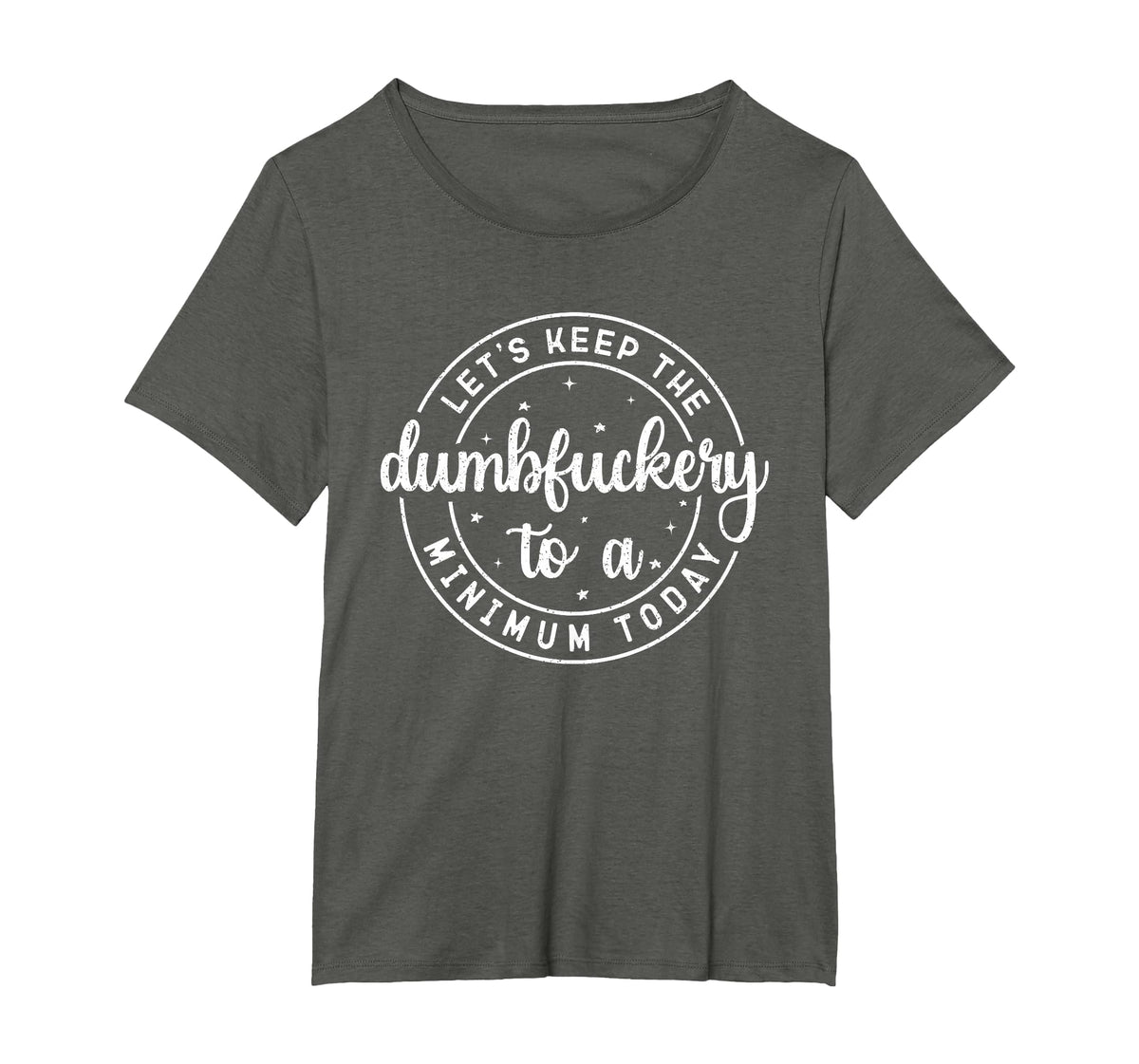 Funny Coworker Let's Keep The Dumbfuckery to a Minimum Today T-Shirt