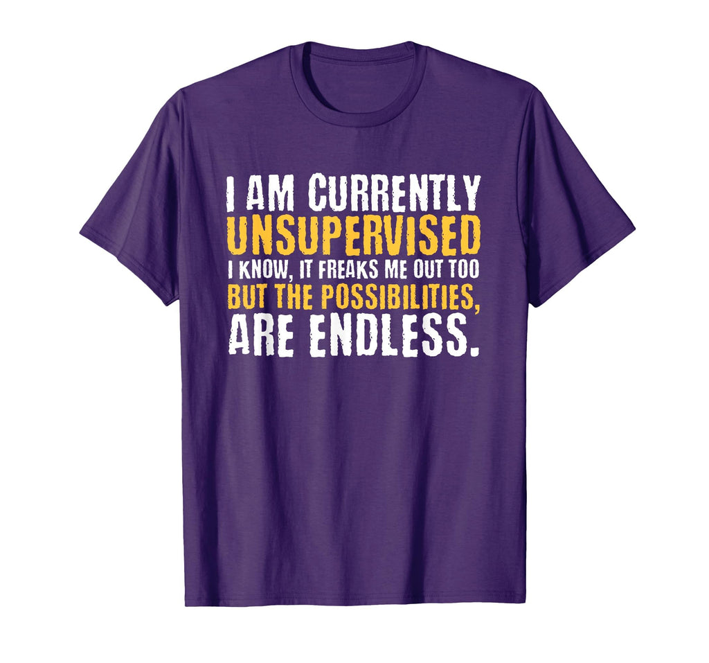 I'm Currently Unsupervised Funny Sarcastic T-Shirt
