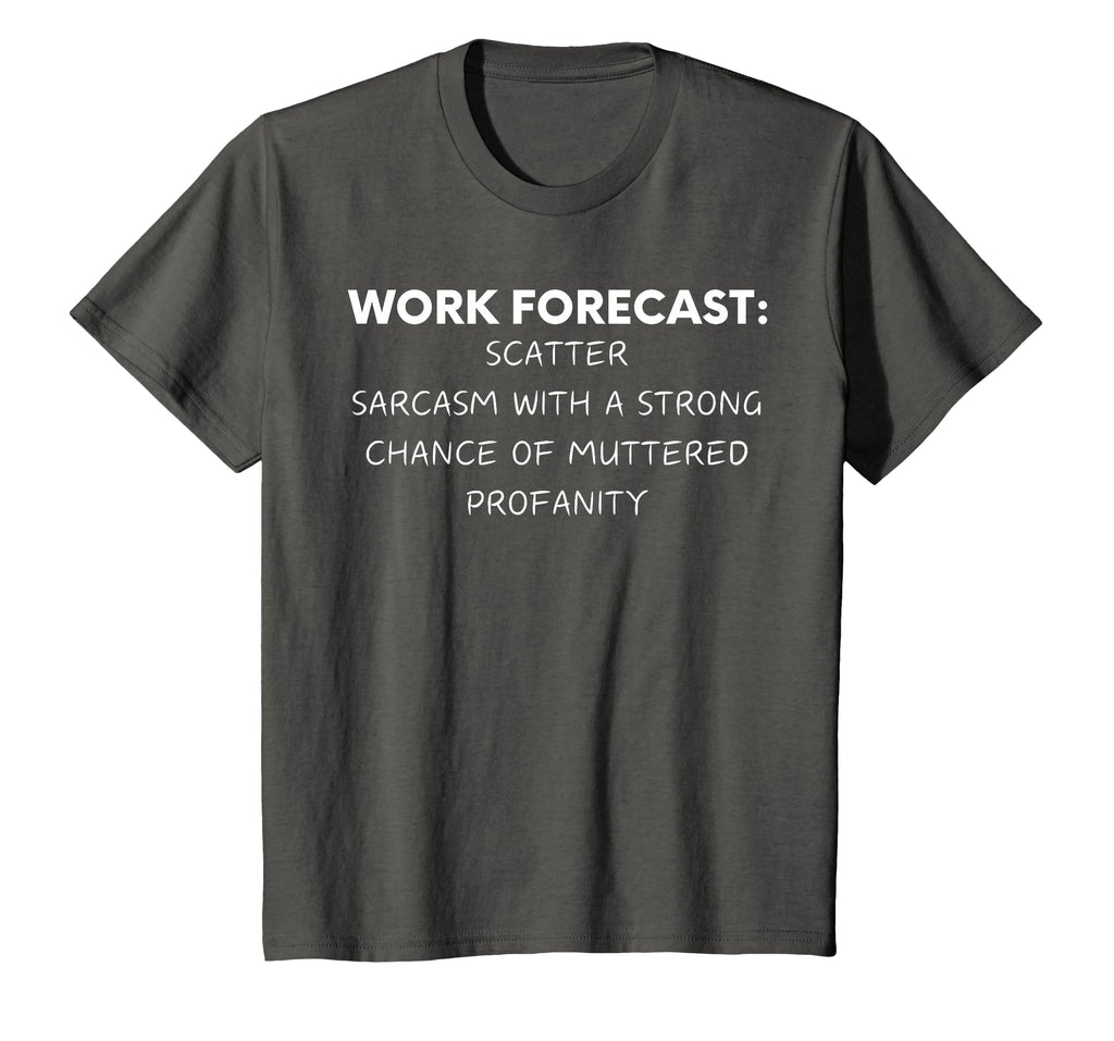 Funny Saying Work Forecast Sarcasm Gag Women Men Colleagues T-Shirt