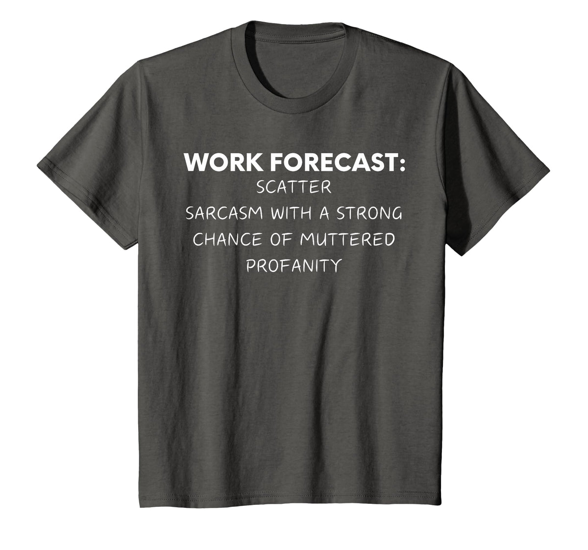 Funny Saying Work Forecast Sarcasm Gag Women Men Colleagues T-Shirt