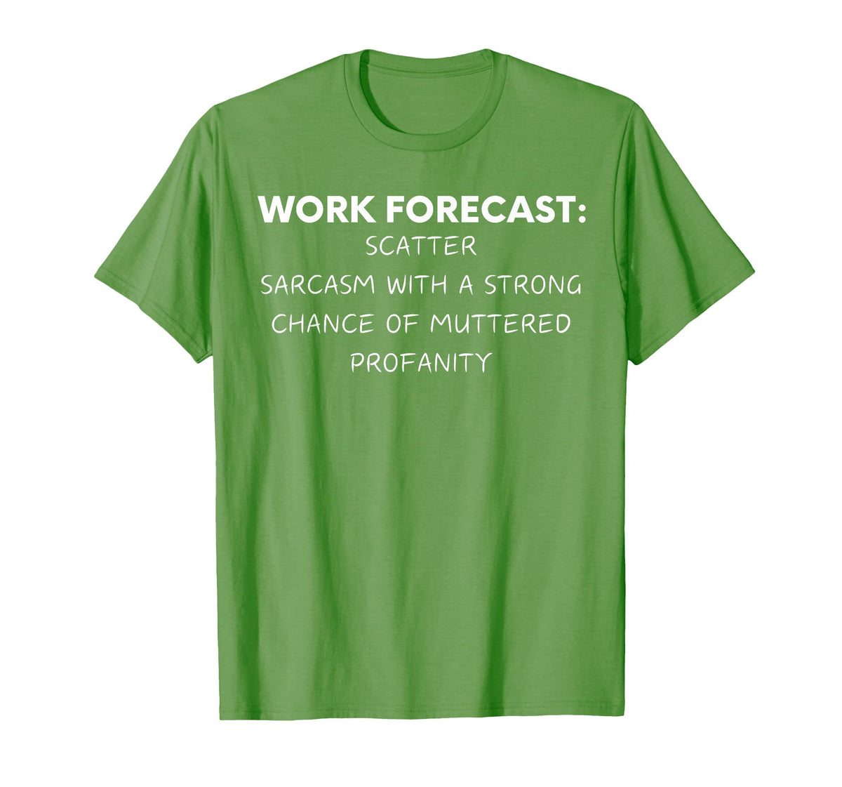 Funny Saying Work Forecast Sarcasm Gag Women Men Colleagues T-Shirt