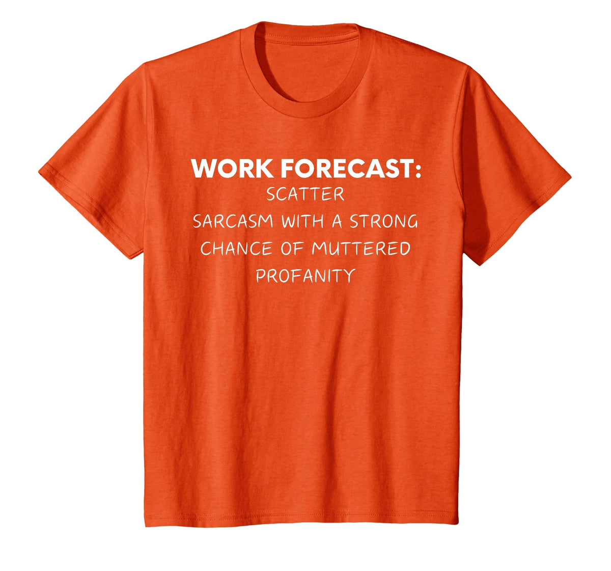 Funny Saying Work Forecast Sarcasm Gag Women Men Colleagues T-Shirt