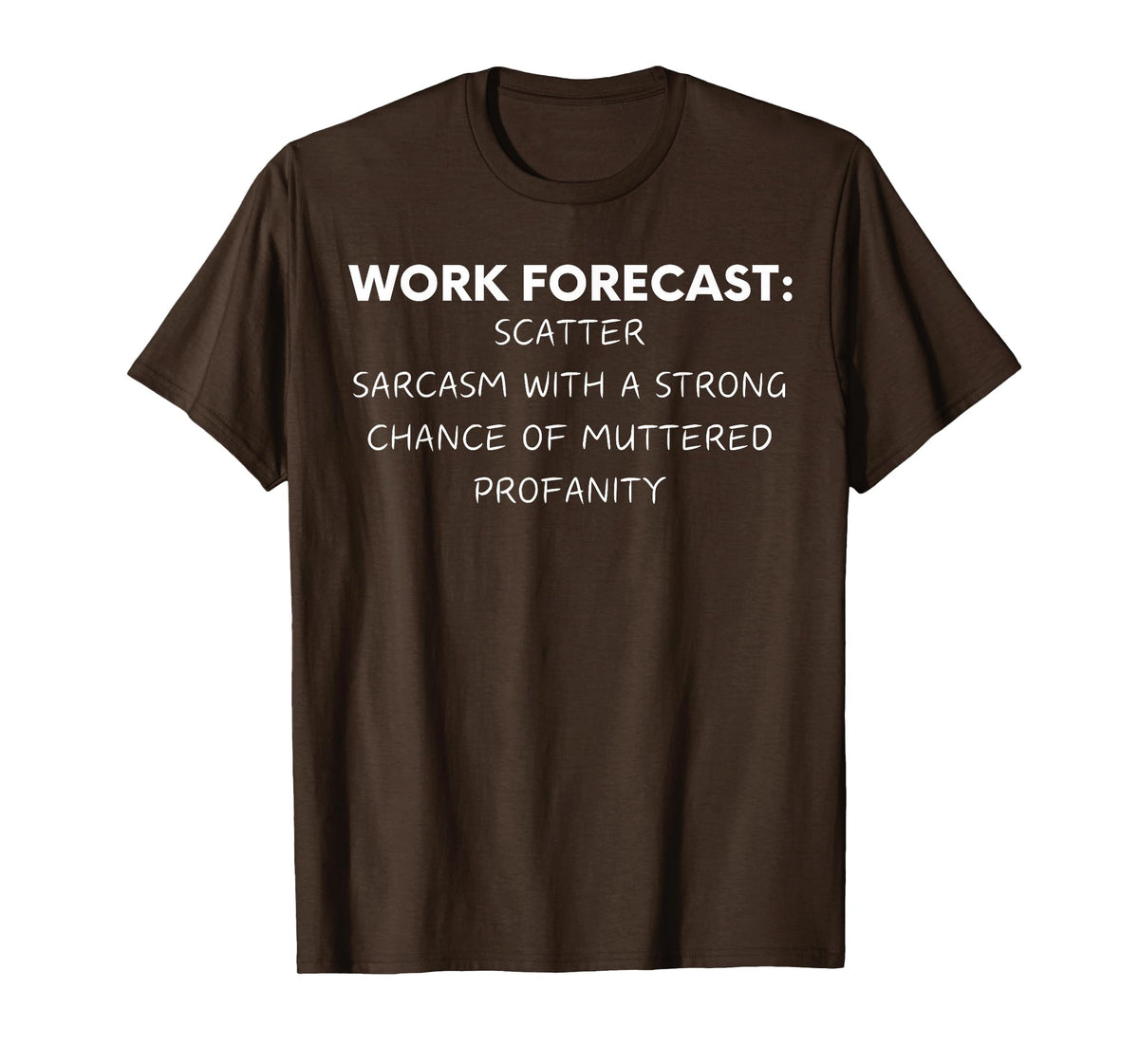 Funny Saying Work Forecast Sarcasm Gag Women Men Colleagues T-Shirt
