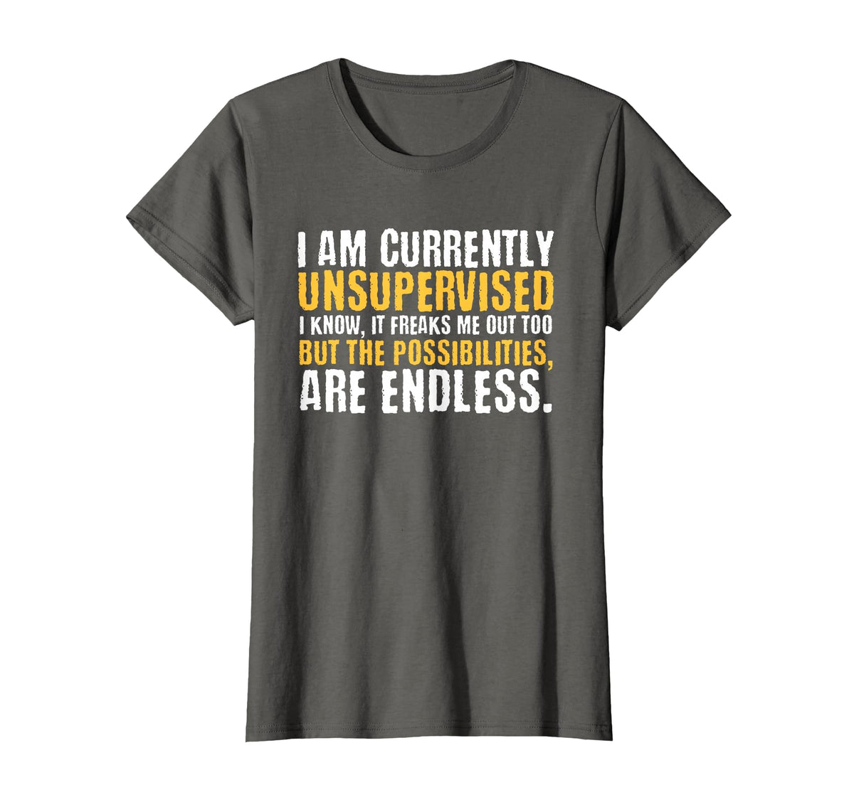 I'm Currently Unsupervised Funny Sarcastic T-Shirt