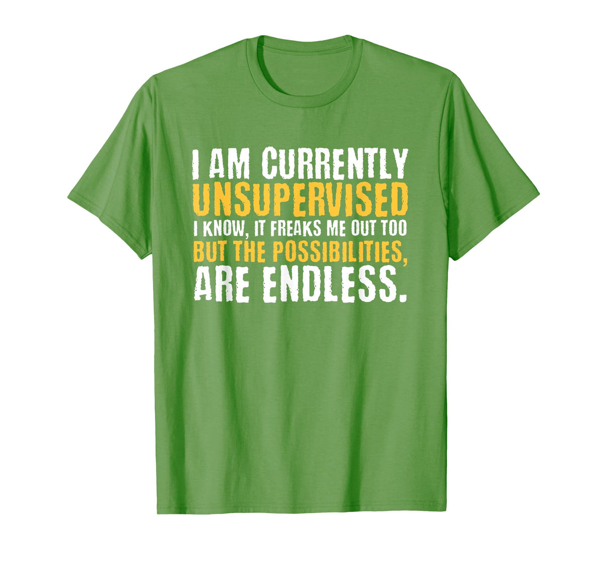 I'm Currently Unsupervised Funny Sarcastic T-Shirt