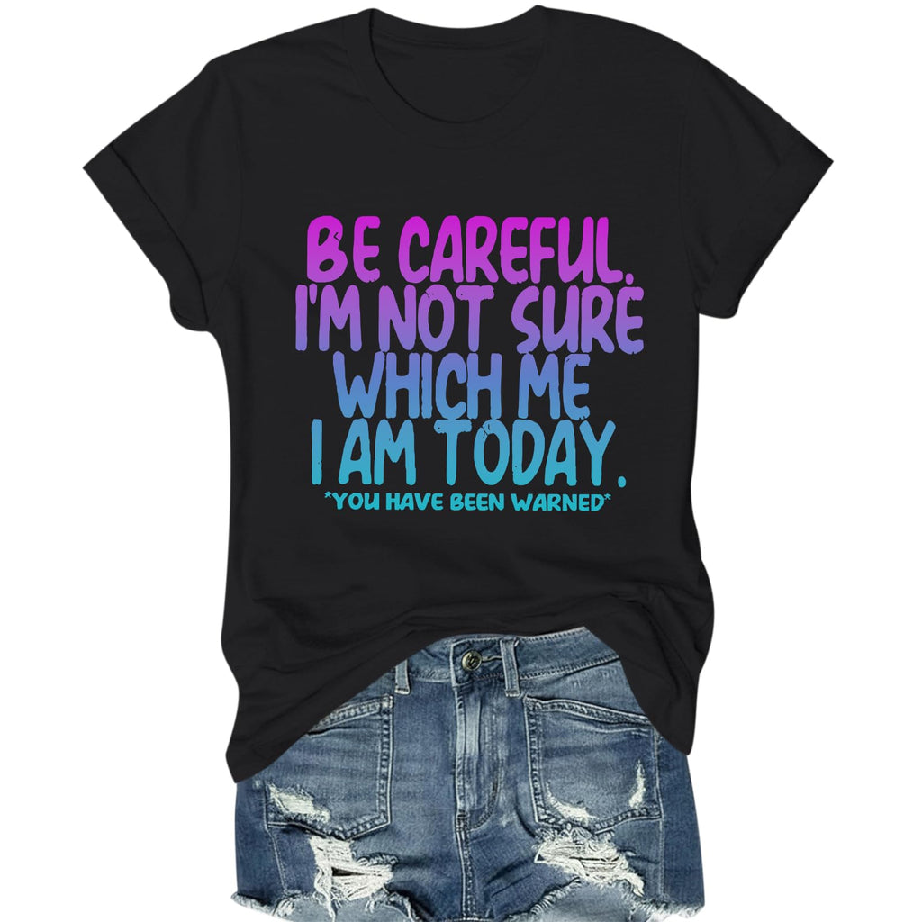 Women's Funny Shirts Sarcastic Tshirts with Novelty Sayings I'm Not Sure Which Me I Am Today Graphic Tees Casual Top