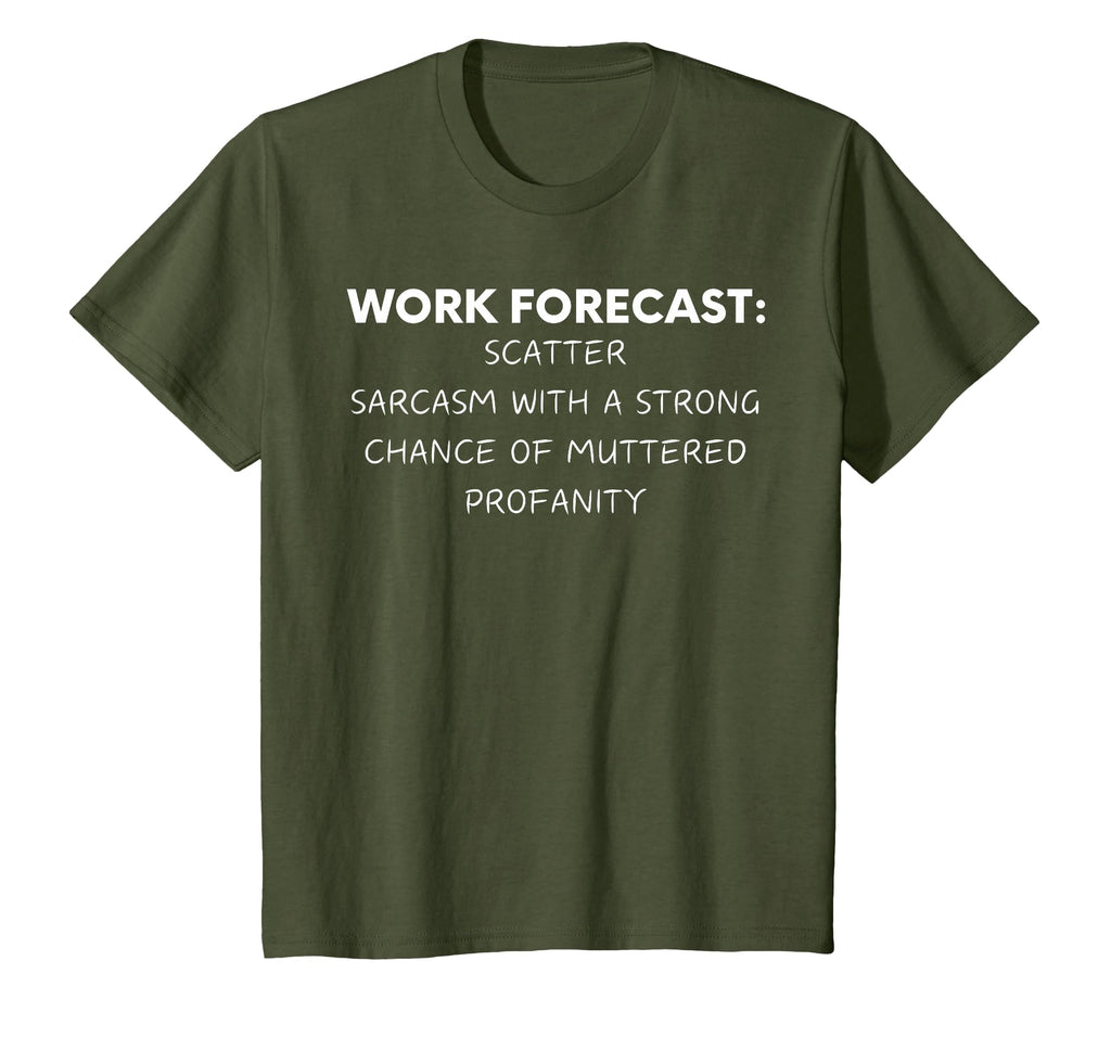 Funny Saying Work Forecast Sarcasm Gag Women Men Colleagues T-Shirt