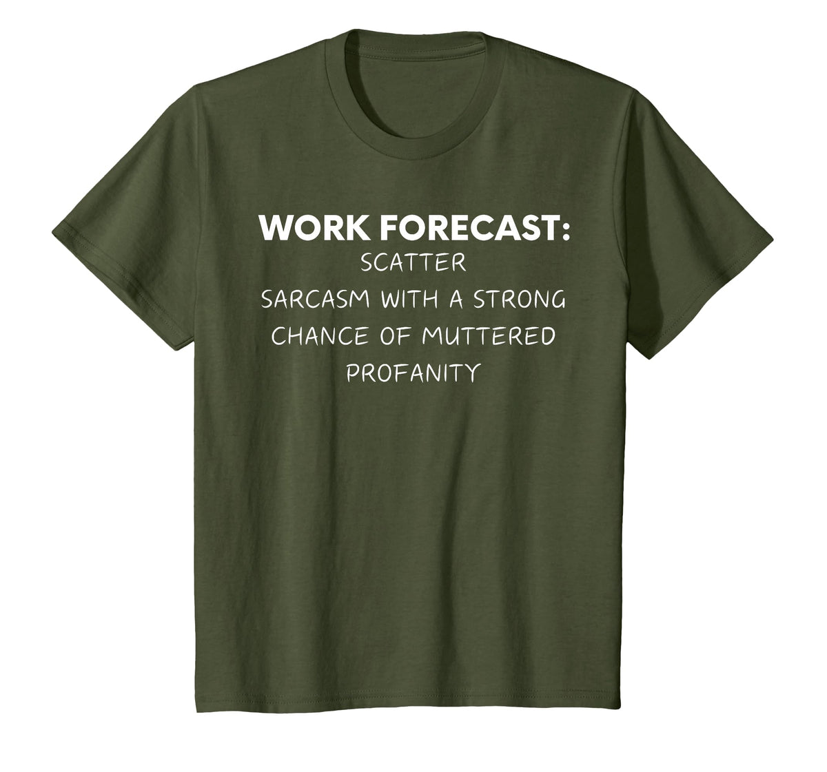 Funny Saying Work Forecast Sarcasm Gag Women Men Colleagues T-Shirt