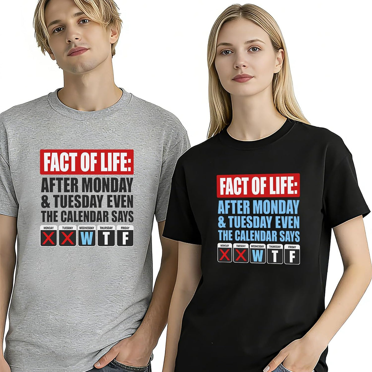 Fact of Life Shirt After Monday and Tuesday Even the Calendar Says WTF T-Shirt Funny Office Work Humor Tees