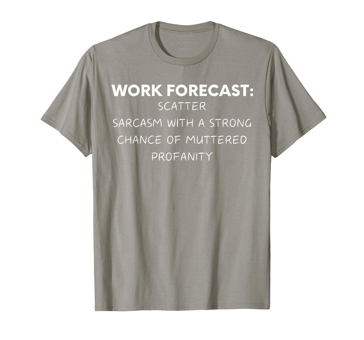 Funny Saying Work Forecast Sarcasm Gag Women Men Colleagues T-Shirt