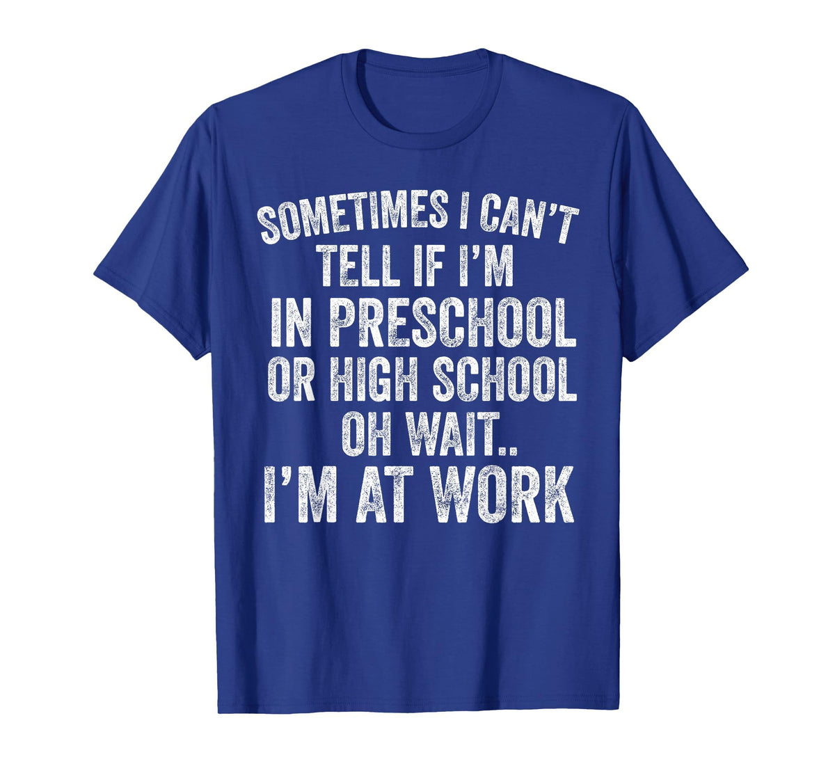 Oh Wait I’m At Work Funny Sarcastic Saying T-Shirt