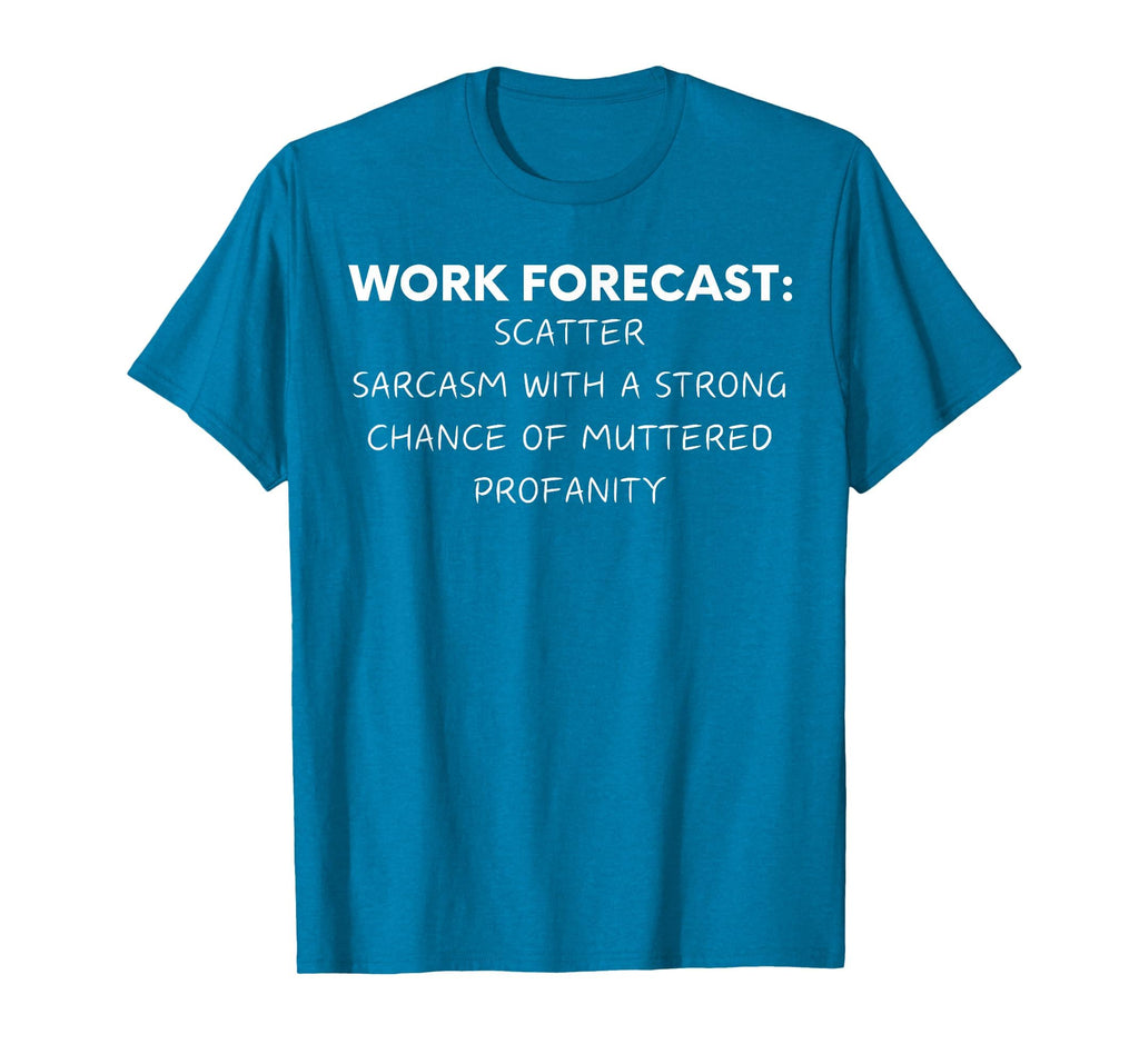 Funny Saying Work Forecast Sarcasm Gag Women Men Colleagues T-Shirt