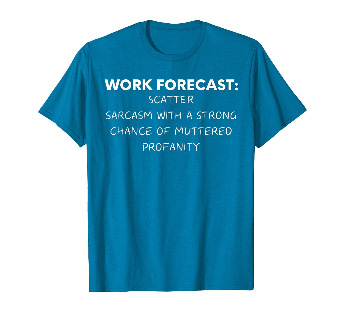 Funny Saying Work Forecast Sarcasm Gag Women Men Colleagues T-Shirt