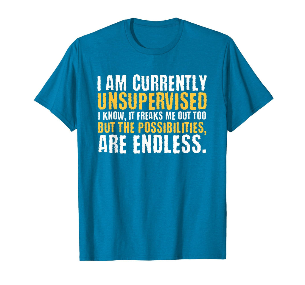 I'm Currently Unsupervised Funny Sarcastic T-Shirt