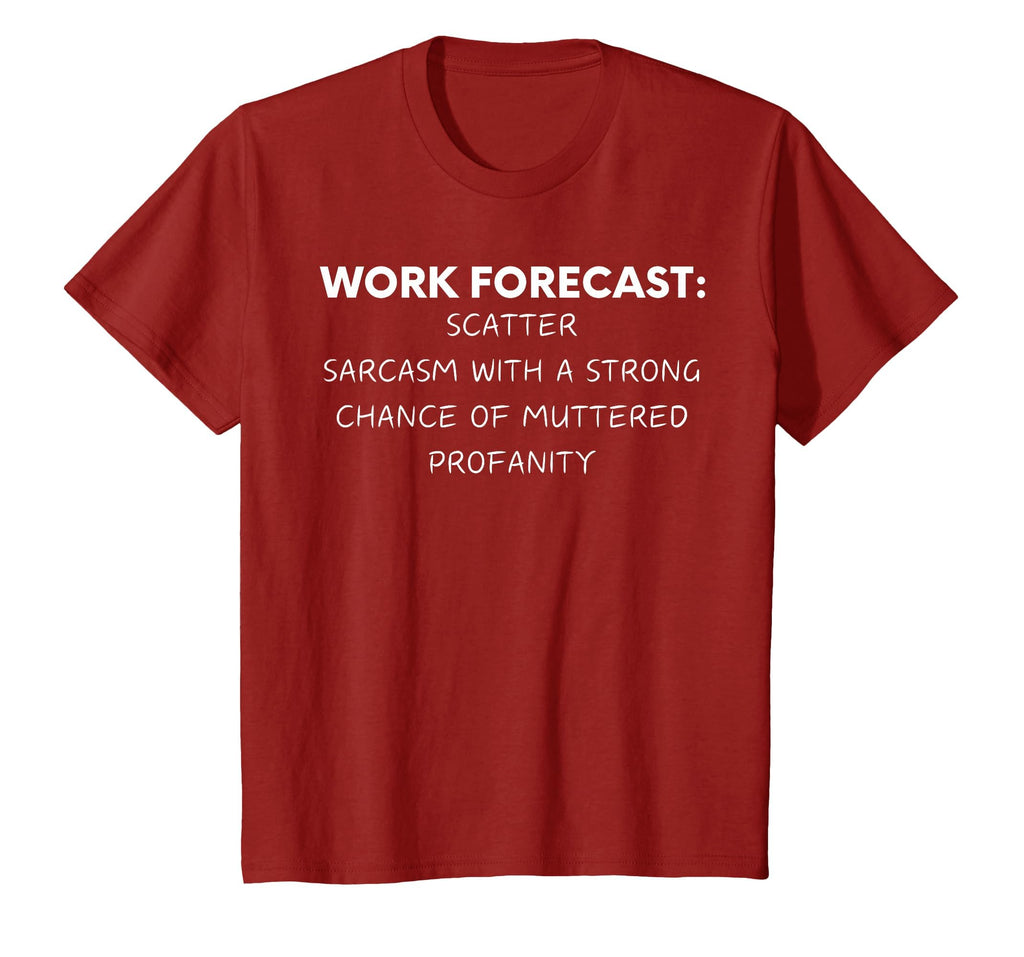 Funny Saying Work Forecast Sarcasm Gag Women Men Colleagues T-Shirt