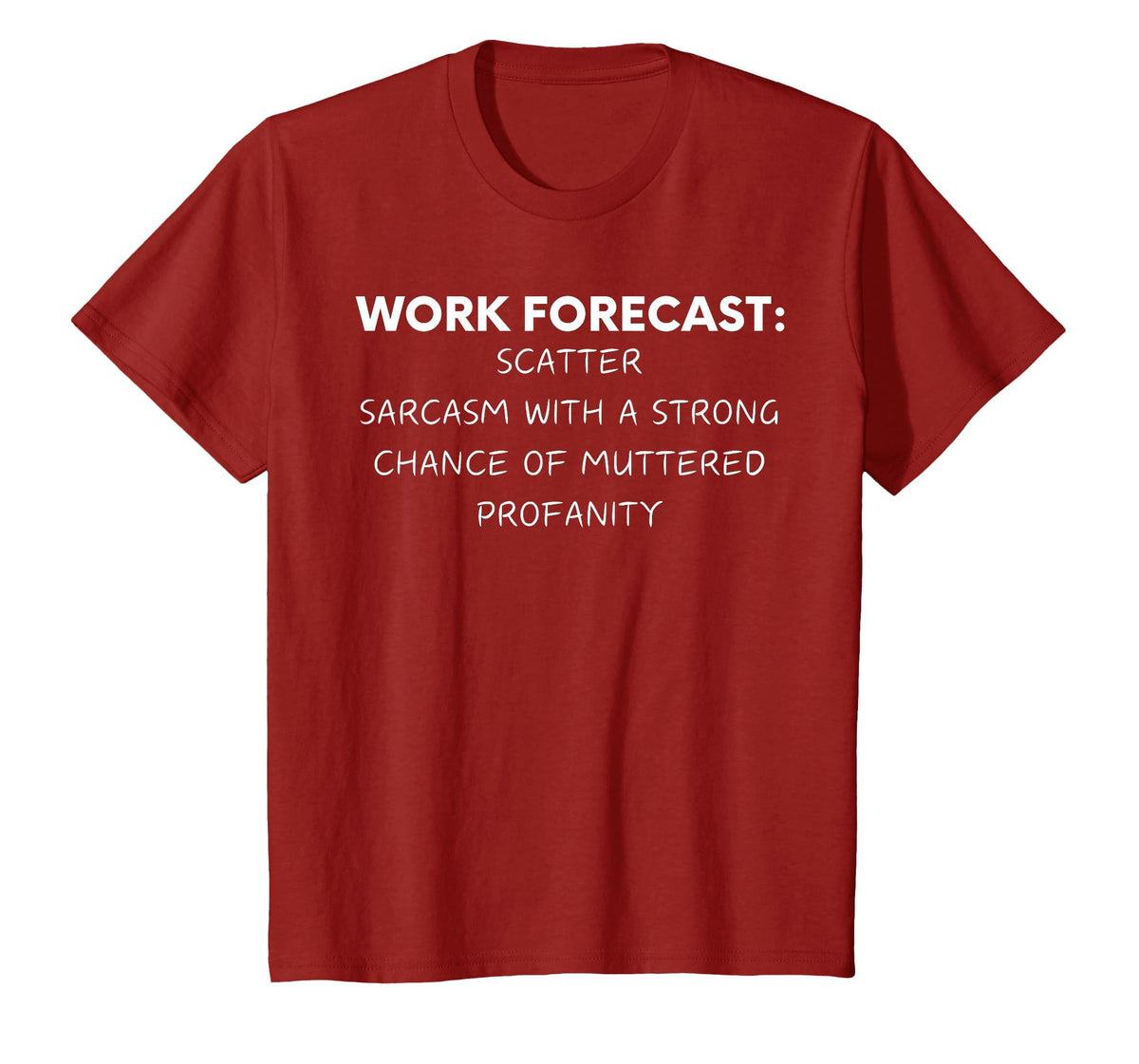 Funny Saying Work Forecast Sarcasm Gag Women Men Colleagues T-Shirt