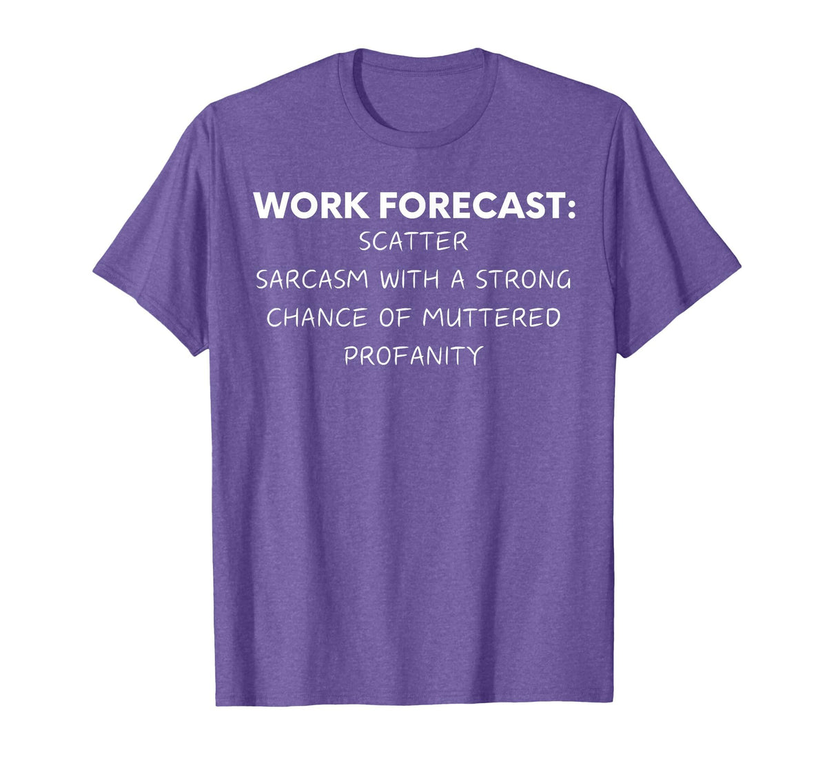 Funny Saying Work Forecast Sarcasm Gag Women Men Colleagues T-Shirt
